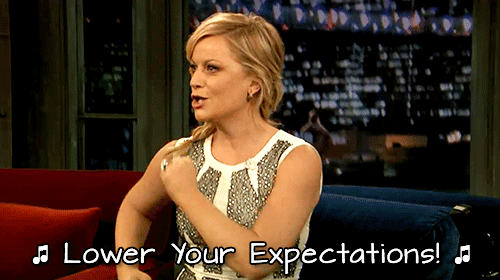 amypoehler_lower-your-expectations-gif-am-rkbp.gif