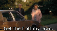 get-off-my-lawn-gif-10.gif