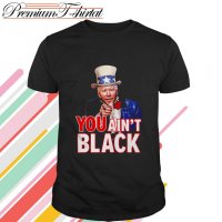 uncle-sam-joe-biden-you-aint-black-shirt.jpg