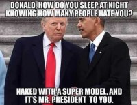 obama-trump-how-do-you-sleep-at-night-knowing-people-hate-you-naked-with-supermodel-mr-preside...jpg