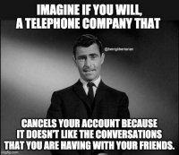 twilight-zone-imagine-telephone-company-cancels-your-account-doesnt-like-conversation-youre-ha...jpg