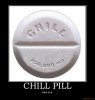 chill-pill-demotivational-poster-1221956724[1].jpg