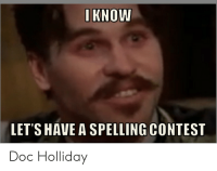 i-know-lets-have-a-spelling-contest-doc-holliday-52210939.png