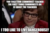 Austin_Powers_Dangerously_Communist_Teachers_meme.jpg