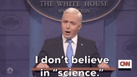 Don't believe in science.gif