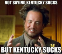 thumb_not-saying-kentucky-sucks-but-kentuckysucks-am-i-a-fair-52428388.png