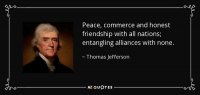 quote-peace-commerce-and-honest-friendship-with-all-nations-entangling-alliances-with-none-tho...jpg