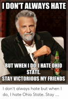 idont-always-hate-but-when-i-do-i-hate-ohio-state-51938388.png