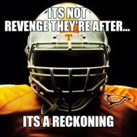 #VOLS BABY!!!! The Reckoning IS Coming….jpeg