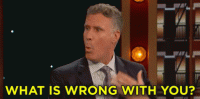 What Is Going On GIF - Will Ferrell What Is Wrong With You Whats Wrong - Discover & Share GIFs.gif