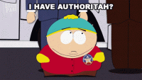 i-have-authority-cartman.gif