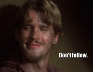 dont-follow.gif