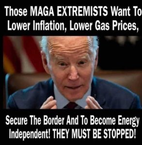 biden-maga-extremists-want-lower-inflation-gas-prices-border-energy-independent.jpg