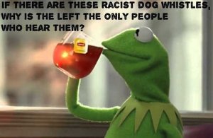 kermit-if-there-are-racist-dog-whistles-why-is-left-only-ones-who-can-hear.jpg