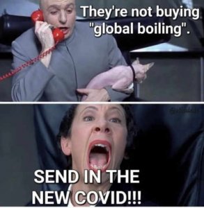 dr-evil-not-buying-global-boiling-send-in-new-covid.jpg