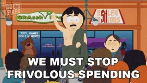 we-must-stop-frivolous-spending-randy-marsh.gif