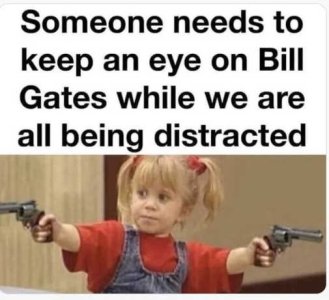 message-someone-needs-to-keep-eye-bill-gates-while-were-distracted.jpg