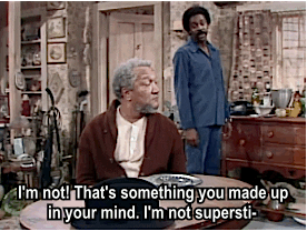 fred-sanford-im-not-superstitious-4nbn2fa4rrsh1nyq.gif