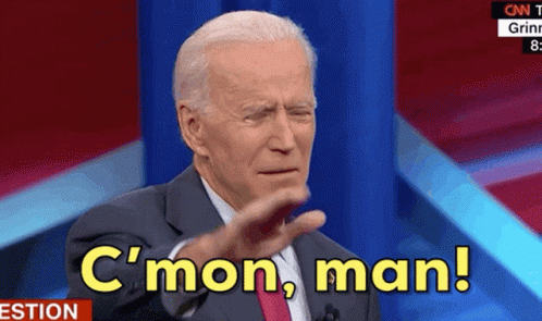 joe-biden-cmon-man.gif