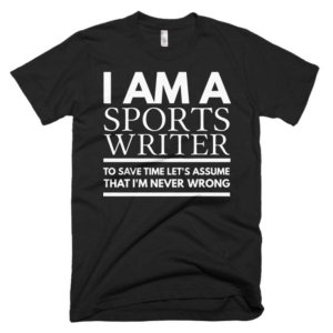 Sports Writer Shirt - Sports Writer Gifts - Sports Writer T Shirt - I'm A Sports Writer To Sa...jpeg