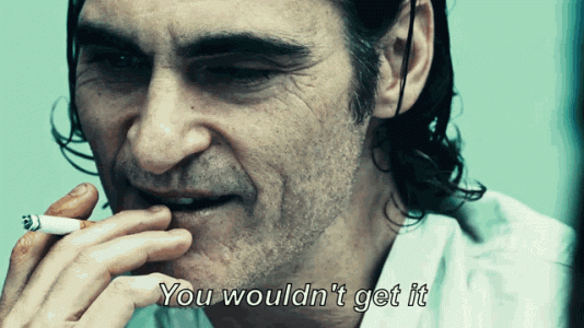 you-wouldnt-get-it-joker-gif-2311950429.gif