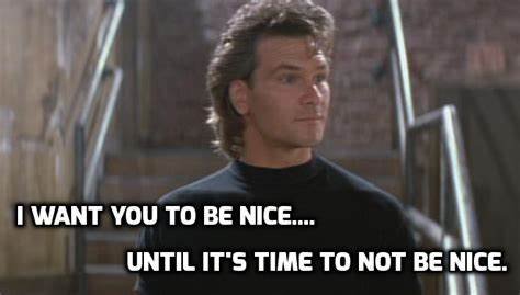 Be Nice Patrick Swayze.jpg