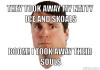 boom-muschamp-meme-generator-they-took-away-my-natty-ice-and-skoals-boom-i-took-away-their-souls.png