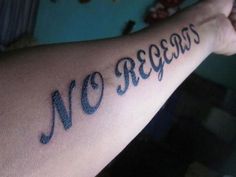 1af086b07cc4c445294a89cdfe227ec4--no-regrets-tattoo-tattoo-regret.jpg